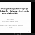 Dajana Batinić (Muzej grada Zagreba): Integracija mrežnog kataloga zbirki fotografija Muzeja grada Zagreba i digitalnog pripovijedanja na portalu ZagrebNet